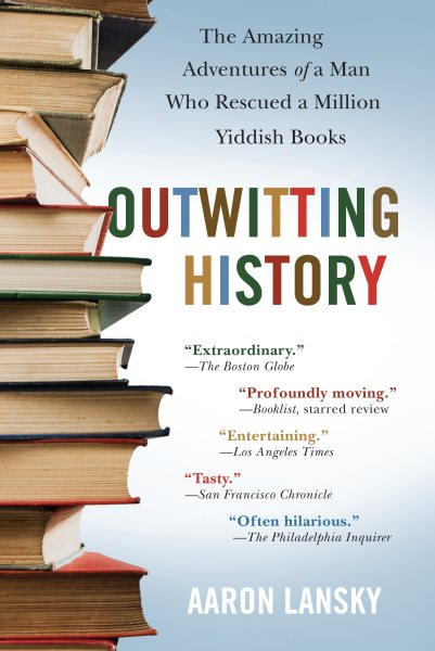 Outwitting History: The Amazing Adventures of a Man Who Rescued a Million Yiddish Books cover