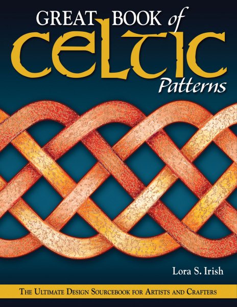 Great Book of Celtic Patterns: The Ultimate Design Sourcebook for Artists and Crafters (Fox Chapel Publishing) cover