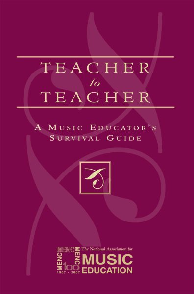 Teacher to Teacher: A Music Educator's Survival Guide cover