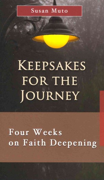 Keepsakes for the Journey: Four Weeks on Faith Deepening (7 X 4: A Meditation a Day for Four Weeks)