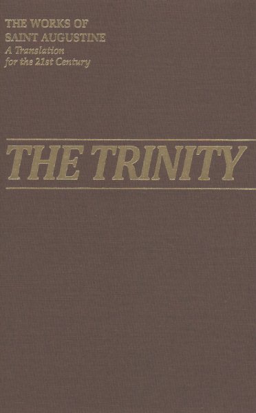 The Trinity (Vol. I/5) 2nd Edition (The Works of Saint Augustine: A Translation for the 21st Century)