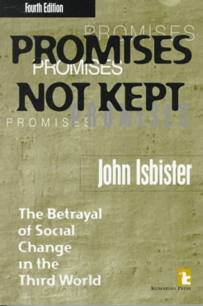Promises Not Kept: The Betrayal of Social Change in the Third World cover