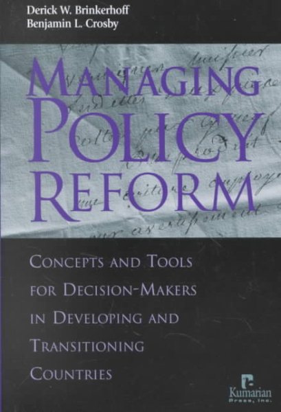 Managing Policy Reform: Concepts and Tools for Decision-Makers<br>in Developing and Transitioning Countries