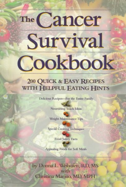 The Cancer Survival Cookbook: 200 Quick & Easy Recipes with the Nutrients You Need