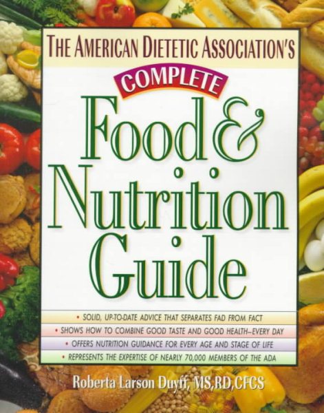 The American Dietetic Association's Complete Food and Nutrition Guide cover