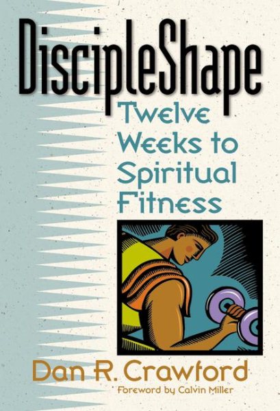 Discipleshape: Twelve Weeks to Spiritual Fitness cover