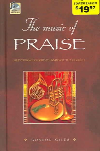 The Music Of Praise: Meditations on Great Hymns of the Church cover