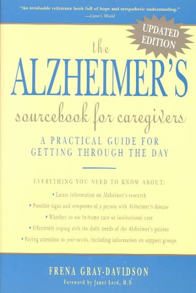 The Alzheimer's Sourcebook for Caregivers: A Practical Guide for Getting Through the Day