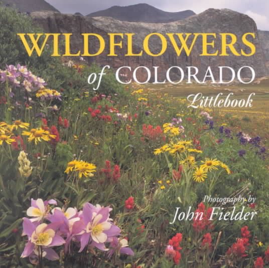 Wildflowers of Colorado (Colorado Littlebooks) cover