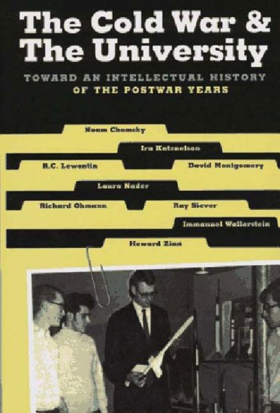 The Cold War & the University: Toward an Intellectual History of the Postwar Years cover