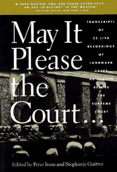 May It Please the Court: The Most Significant Oral Arguments Made Before the Supreme Court Since 1955 cover