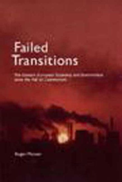 Failed Transitions: The Eastern European Economy and Environment Since the Fall of Communism cover