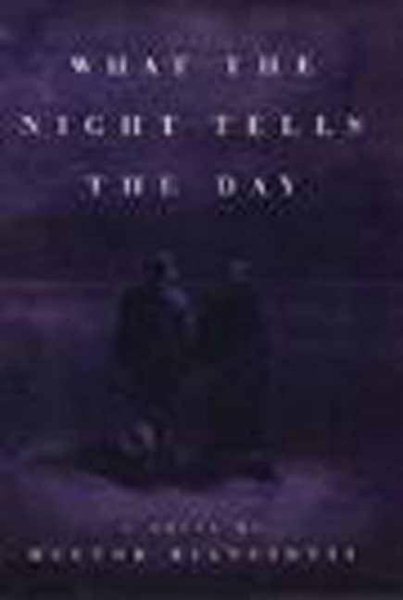 What the Night Tells the Day: A Novel
