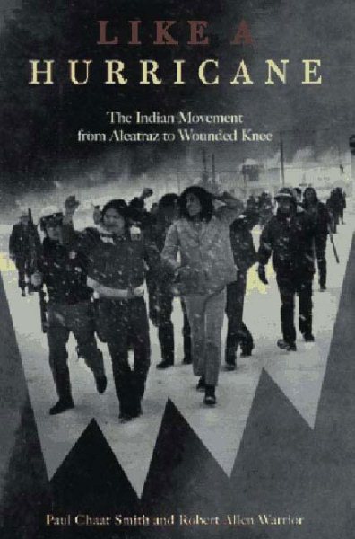 Like a Hurricane: The Indian Movement from Alcatraz to Wounded Knee cover