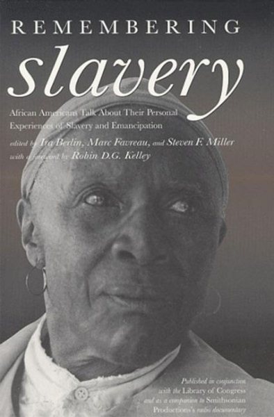 Remembering Slavery: African Americans Talk About Their Personal Experiences of Slavery and Freedom cover