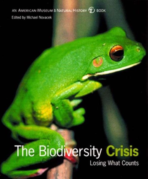 The Biodiversity Crisis: Losing What Counts (American Museum of Natural History Book) cover