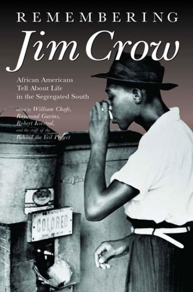 Remembering Jim Crow: African Americans Tell About Life in the Segregated South cover