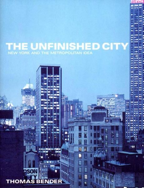 The Unfinished City: New York and the Metropolitan Idea cover
