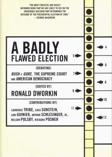 A Badly Flawed Election: Debating Bush V. Gore, the Supreme Court, and American Democracy cover