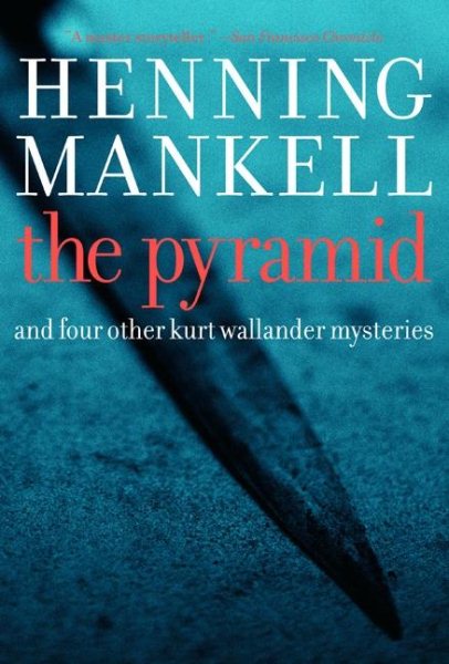 Pyramid: And Four Other Kurt Wallander Mysteries cover