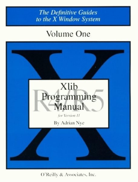 Xlib Programming Manual for Version 11, Rel. 5, Vol. 1 (Definitive Guides to the X Window System) cover