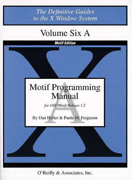 Motif Programming Manual, Vol 6A (Definitive Guides to the X Window System) cover