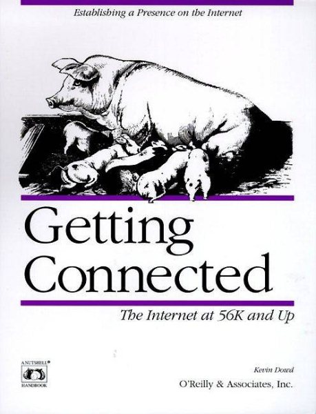 Getting Connected: The Internet at 56K and Up (Nutshell Handbooks) cover
