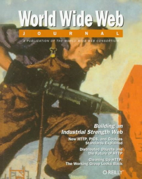 Building an Industrial Strength Web: World Wide Web Journal: Volume 1, Issue 4