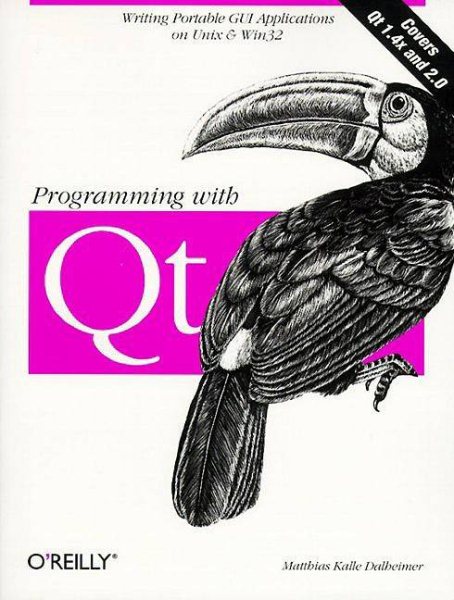 Programming with QT: Writing Portable GUI Applicat: Writing Portable GUI applications on UNIX and Win32 cover