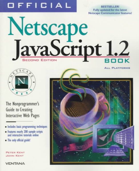 Official Netscape Javascript 1.2 Book: The Nonprogrammer's Guide to Creating Interactive Web Pages cover