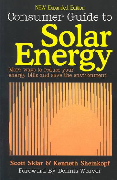 Consumer Guide to Solar Energy: Easy and Inexpensive Applications for Solar Energy