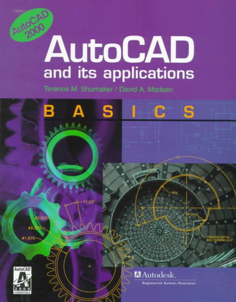 Autocad and Its Applications: Basics, Autocad 2000