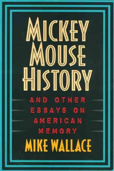 Mickey Mouse History and Other Essays on American Memory cover