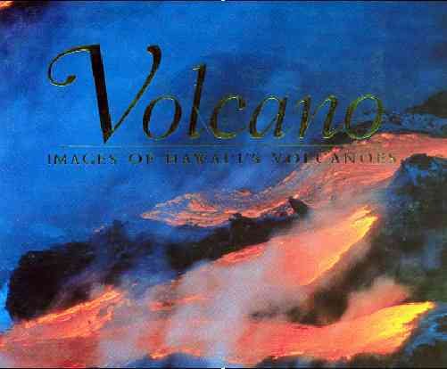 Volcano: Images of Hawaii's Volcanoes