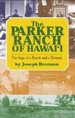 The Parker Ranch of Hawaii: A Saga of a Ranch and a Dynasty cover