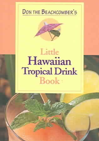 Don the Beachcomber's Little Hawaiian Tropical Drink Cookbook cover