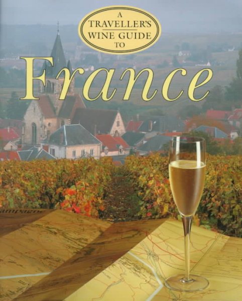 A Traveller's Wine Guide to France (Traveller's Wine Guides) cover