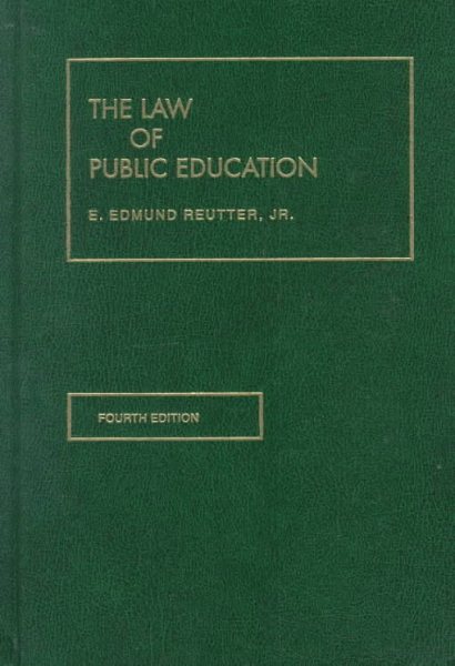 Reutter's The Law of Public Education, 4th (American Casebook Series®) (University Casebook Series)