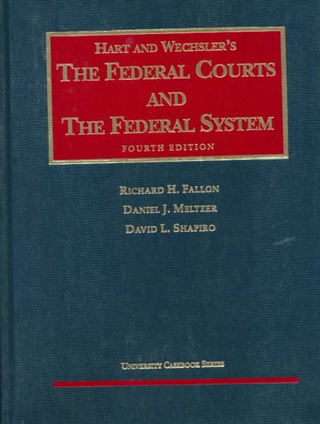 The Federal Courts And The Federal System 4th (University Casebook Series) cover