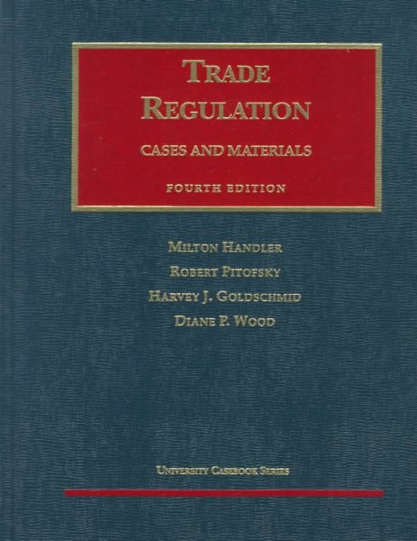 Trade Regulation: Case and Materials (University Casebook Series)