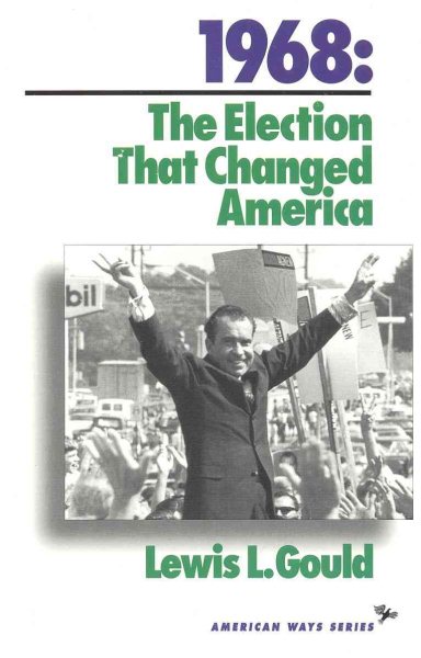 1968: The Election That Changed America (American Ways) cover