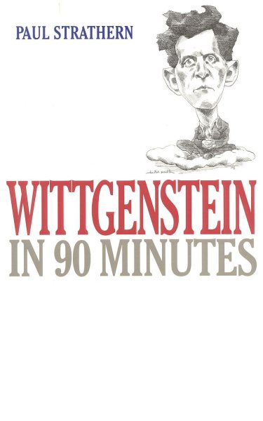 Wittgenstein in 90 Minutes (Philosophers in 90 Minutes Series)