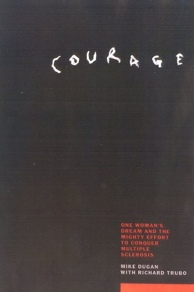 Courage: The Story of the Might Effort to End the Devastating Effects of Multiple Sclerosis cover