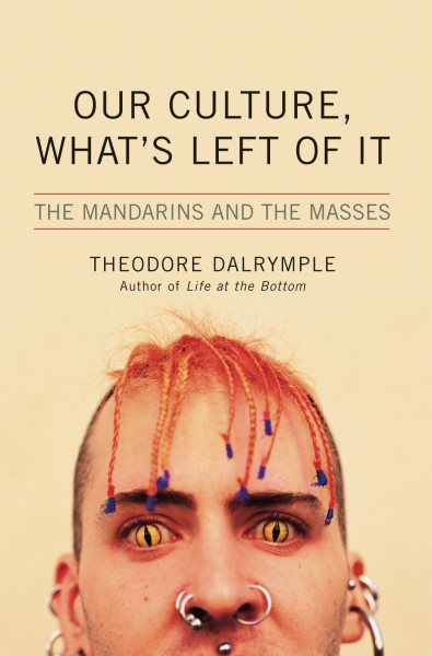 Our Culture, What's Left of It: The Mandarins and the Masses cover