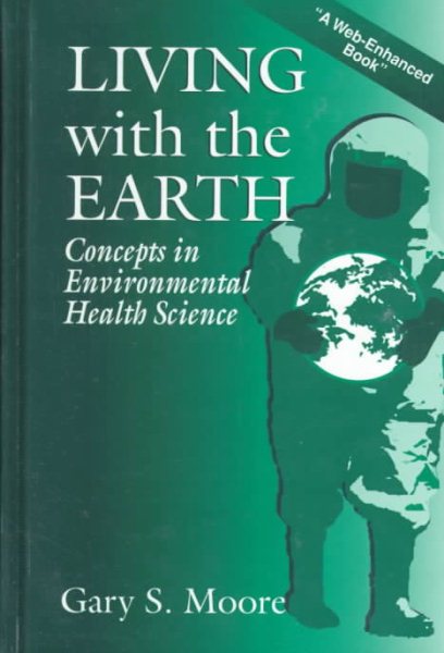 Living with the Earth: Concepts in Environmental Health Science cover