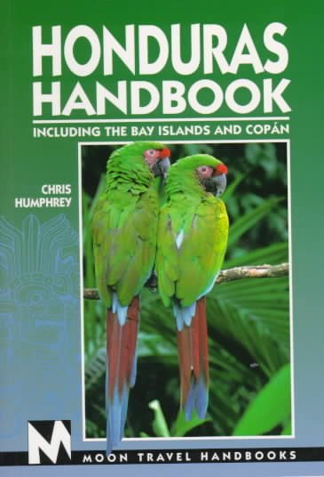 Honduras Handbook: Including the Bay Islands and Copan (Moon Honduras)