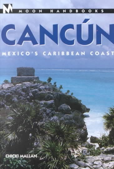 DEL-Moon Handbooks Cancún: Mexico's Caribbean Coast