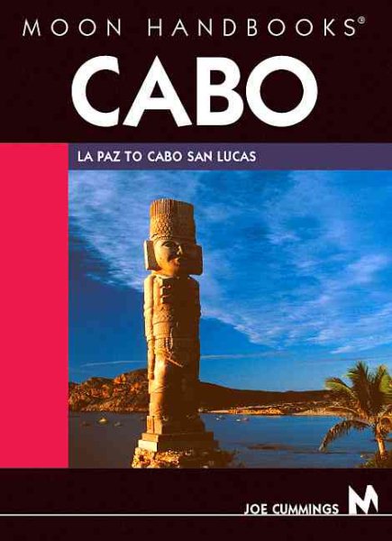 Cabo: La Paz to Cabo San Lucas (Moon Cabo)