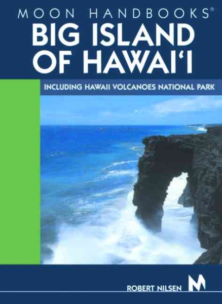Moon Handbooks Big Island of Hawai'i: Including Hawaii Volcanoes National Park cover