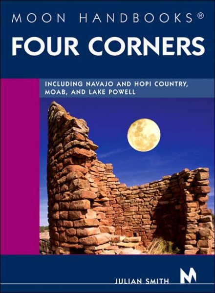 Moon Handbooks Four Corners: Including Navajo and Hopi Country, Moab, and Lake Powell cover